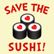 Save The Sushi. Earthquake and Tsunami Relief.