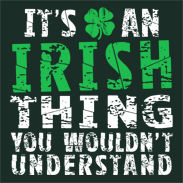 It's an Irish Thing St Patrick's Day