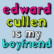 Edward Cullen is my boyfriend! Twilight!