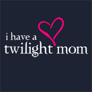 I have a proud Twilight Mom!