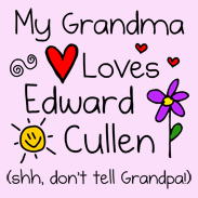 My Grandma Loves Edward Cullen Shh